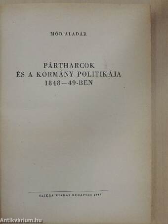 Pártharcok és a kormány politikája 1848-49-ben