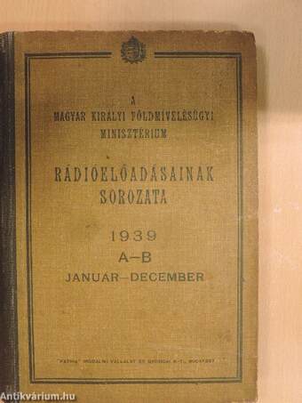 A Magyar Királyi Földmívelésügyi Minisztérium rádióelőadásainak sorozata 1939. január-december