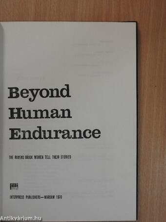 Beyond Human Endurance