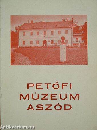 Vezető az aszódi Petőfi Múzeum állandó kiállításaihoz