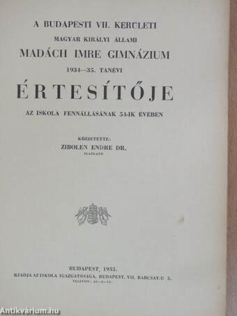 A Budapesti VII. Kerületi Magyar Királyi Állami Madách Imre Gimnázium 1934-35. tanévi értesítője az iskola fennállásának 54-ik évében