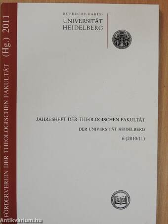 Jahresheft der Theologischen Fakultät der Universität Heidelberg 6 (2010/11)