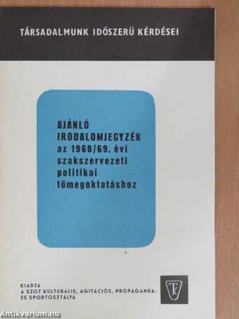 Ajánló irodalomjegyzék az 1968/69. évi szakszervezeti politikai tömegoktatáshoz