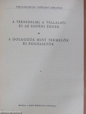 A társadalmi, a vállalati és az egyéni érdek/A dolgozók mint termelők és fogyasztók