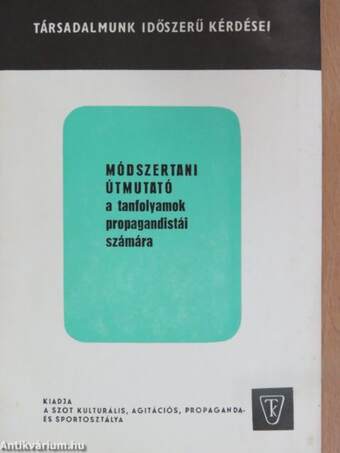 Módszertani útmutató a tanfolyamok propagandistái számára