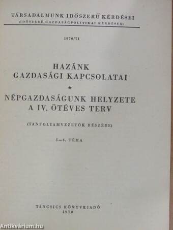 Hazánk gazdasági kapcsolatai/Népgazdaságunk helyzete/A IV. ötéves terv