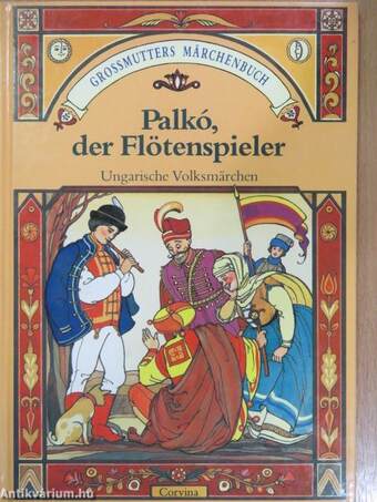 Palkó, der Flötenspieler/Die Tochter des Kuhhirten/Das Salz