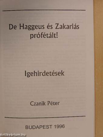 De Haggeus és Zakariás prófétált!