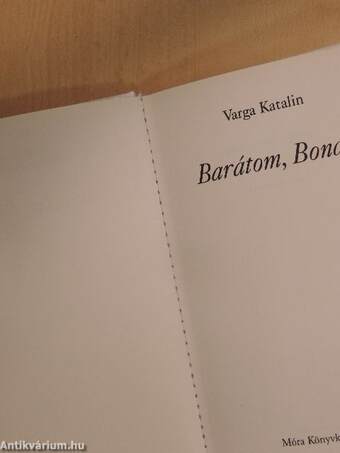 Barátom, Bonca