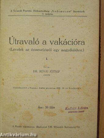 Útravaló a vakációra/Levelek/A nagydiák szabadságharca/Levelek a világnézetről/A boldogság útja