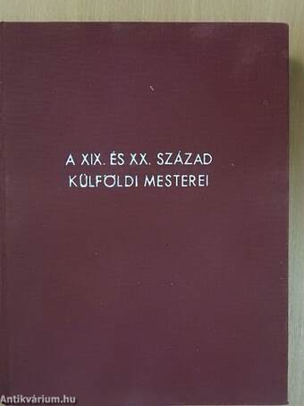 A XIX. és XX. század külföldi mesterei