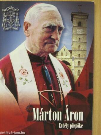 Márton Áron - Erdély püspöke