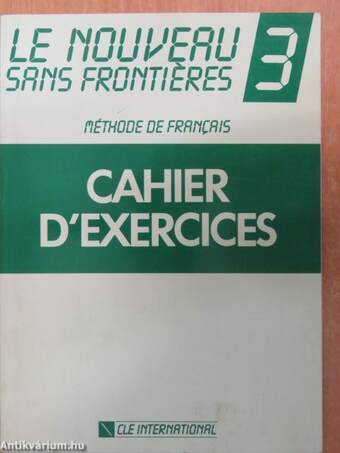 Le Nouveau Sans Frontiéres 3. - Méthode de Francais - Cahier D'Exercices