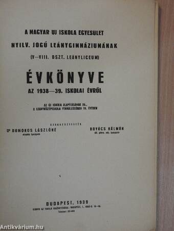 A Magyar Uj Iskola Egyesület Nyilv. Jogú Leánygimnáziumának évkönyve az 1938-39. iskolai évről