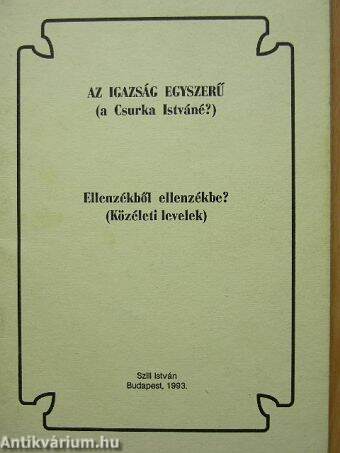 Az igazság egyszerű (a Csurka Istváné?)