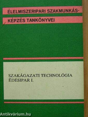 Szakágazati technológia - Édesipar I.