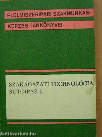 Szakágazati technológia - Sütőipar I.