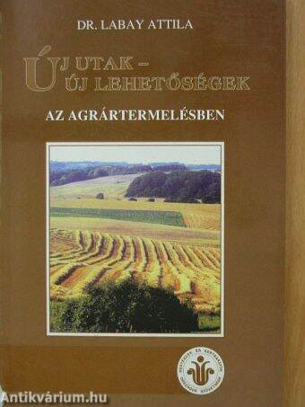 Új utak - új lehetőségek az agrártermelésben