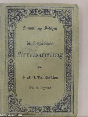 Formelsammlung und Repetitorium der Mathematik enthaltend die wichtigsten Formeln und Lehrsätze