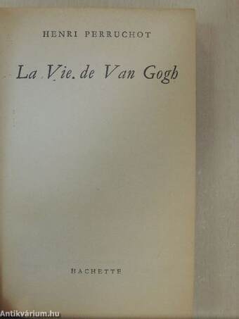 La vie de Van Gogh