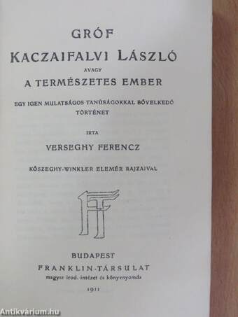 Gróf Kaczaifalvi László avagy a természetes ember