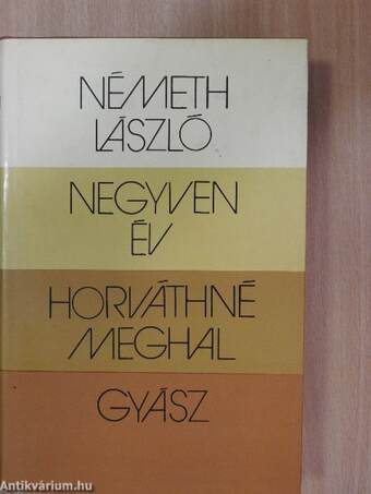 Negyven év/Horváthné meghal/Gyász