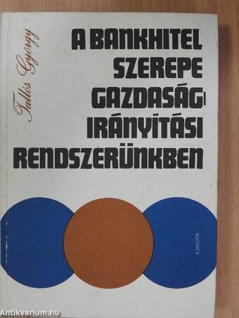 A bankhitel szerepe gazdaságirányítási rendszerünkben