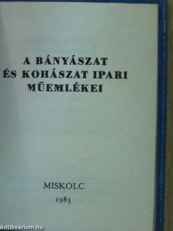 A bányászat és kohászat ipari műemlékei (minikönyv) (számozott) - Plakettel