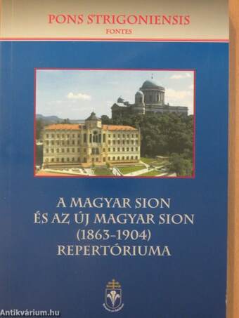 A Magyar Sion és az Új Magyar Sion (1863-1904) repertóriuma