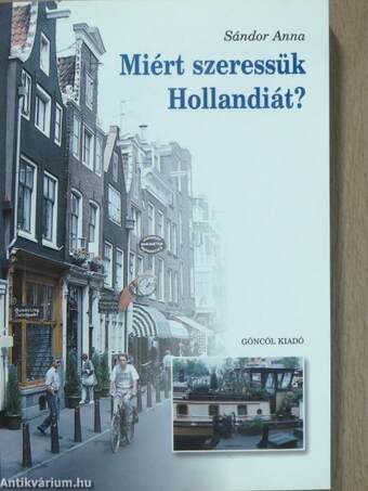 Miért szeressük Hollandiát? (dedikált példány)