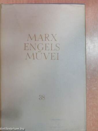 Karl Marx és Friedrich Engels művei 38.