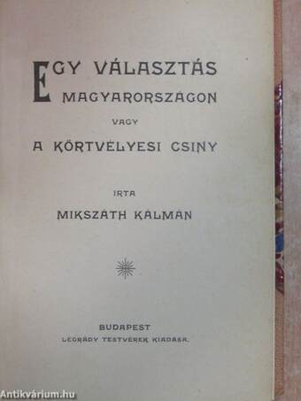 A tót atyafiak/Egy választás Magyarországon vagy a körtvélyesi csiny/A demokraták/A jó palócok