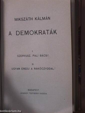 A tót atyafiak/Egy választás Magyarországon vagy a körtvélyesi csiny/A demokraták/A jó palócok