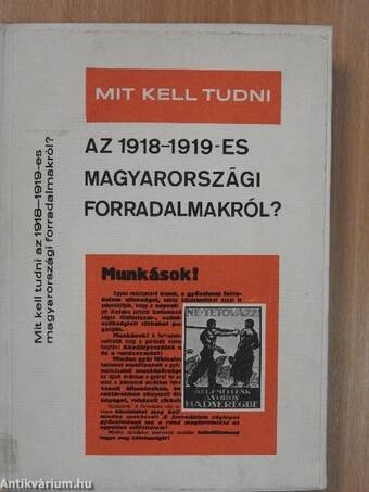 Mit kell tudni az 1918-1919-es magyarországi forradalmakról?