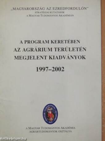 A program keretében az agrárium területén megjelent kiadványok 1997-2002