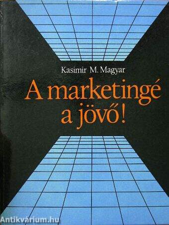 A marketingé a jövő!