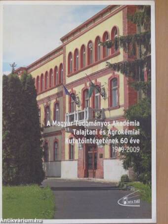 A Magyar Tudományos Akadémia Talajtani és Agrokémiai Kutatóintézetének 60 éve