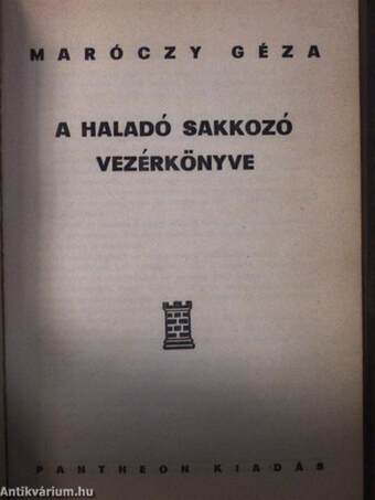 A kezdő sakkozó vezérkönyve/A haladó sakkozó vezérkönyve/Végjátékok és játszmák