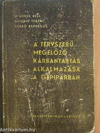 A tervszerű megelőző karbantartás alkalmazása a gépiparban