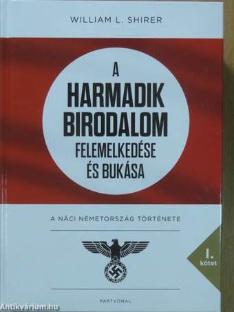 A harmadik birodalom felemelkedése és bukása I-II.