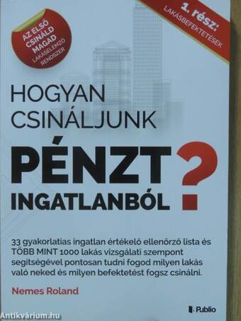 Hogyan csináljunk pénzt ingatlanból?