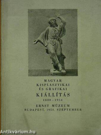 Magyar kisplasztikai és grafikai kiállítás 1800-1954