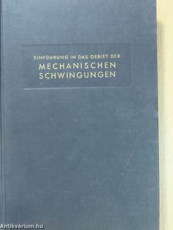 Einführung in das Gebiet der Mechanischen Schwingungen