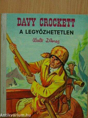 Davy Crockett, a legyőzhetetlen