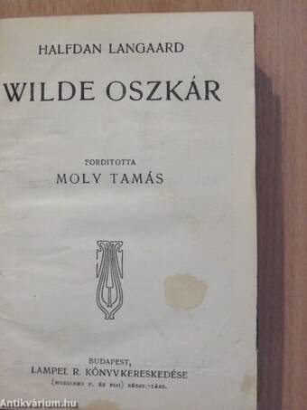 Wilde Oszkár/Aforizmák és ötletek/De Profundis/A readingi fegyház balladája/Salome