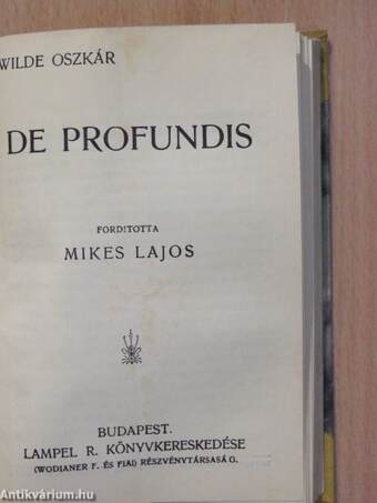 Wilde Oszkár/Aforizmák és ötletek/De Profundis/A readingi fegyház balladája/Salome