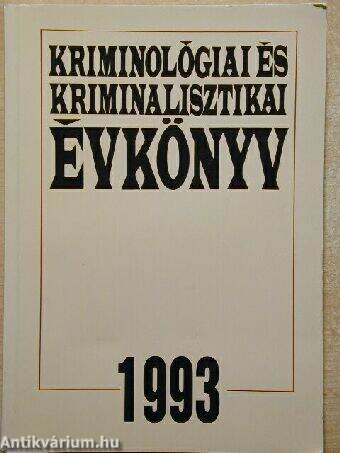 Kriminológiai és kriminalisztikai évkönyv - 1993
