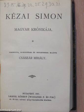 Szemelvények Priskos Rhetor töredékeiből/Kézai Simon magyar krónikája/A bécsi képes krónika/Béla király névtelen jegyzőjének könyve a magyarok tetteiről/Roger Mester siralmas éneke a tatároktól elpusztított Magyarországról