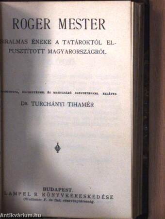 Szemelvények Priskos Rhetor töredékeiből/Kézai Simon magyar krónikája/A bécsi képes krónika/Béla király névtelen jegyzőjének könyve a magyarok tetteiről/Roger Mester siralmas éneke a tatároktól elpusztított Magyarországról