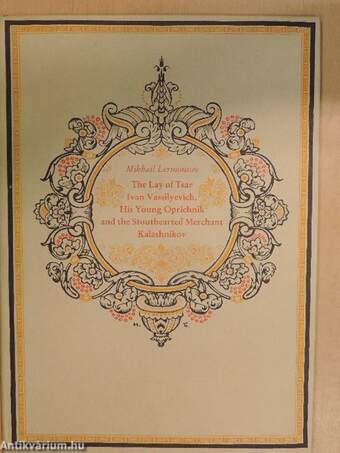 The Lay of Tsar Ivan Vassilyevich, His Young Oprichnik and the Stouthearted Merchant Kalashnikov